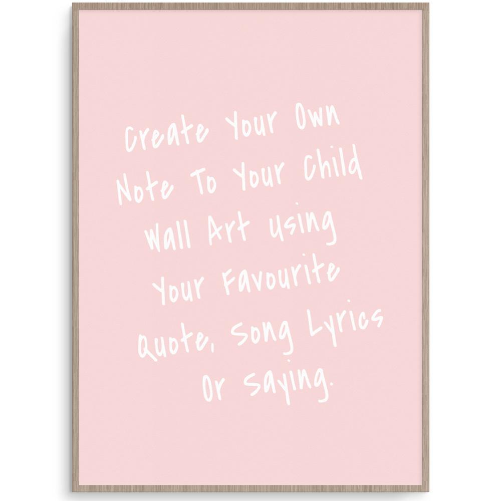 Create Your Own Note To My Child Blush Print
